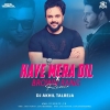 Haye Mera Dil x Brown Rang (Remix) DJ Akhil Talreja