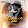 Besharam Rang (Remix) DJs Vaggy & Mons