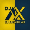 DJ Anshu Ax