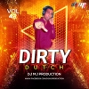 Dirty Dutch VOL 42 - DJ MJ Production
