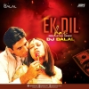 Ek Dil Hai - Kumar Sanu (Reggaeton Remix) DJ Dalal London