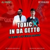 Toxic X In Da Ghetto (Mashup) DJ Vaggy X DJ Vihaan