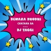 DEWARA DHODHI CHATANA BA - BHOJPURI (REMIX) DJ TAGGI