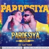 Pardesia - Khesari Lal Yadav x Bhojpuri (Remix) DJ Satyam Sitamarhi