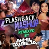 Bollywood Flashback Mashup - DJ Akhil Talreja Official Mashup