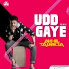 Udd Gaye - DJ Akhil Talreja Remix
