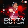 Dirty Dutch VOL 25 - DJ MJ Production