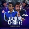 Koi Na Koi Chahiye (Dance Mix) DJ SM Kolkata X DJ Atul Rana