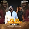 Yeh Ek Zindagi (Remix) DJ Vaggy & VDJ Sushant