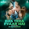 Bas Tera Pyaar (Official Remix) DJ Notorious