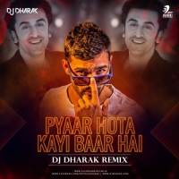 Pyaar Hota Kayi Baar Hai Remix DJ Dharak