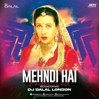 Mehndi Hai Rachnewale Shennai Mix DJ Dalal London