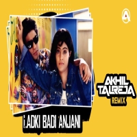 Ladki Badi Anjaani A Mix DJ Akhil Talreja