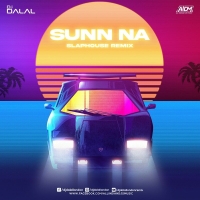 Sunn Na Slaphouse Remix DJ Dalal London