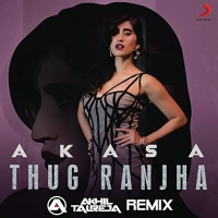 Thug Ranjha DJ Akhil Talreja Official Remix