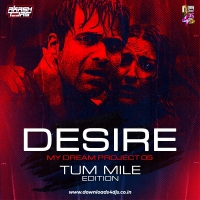 Theme Of Tum Mile Desire My Dream Project 5 DJ Akash Tejas