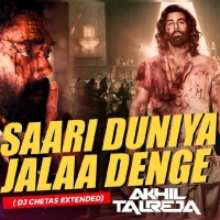 Saari Duniya Jalaa Denge DJ Chetas Ext Rework DJ Akhil Talreja