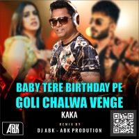 BABY TERE BIRTHDAY PE GOLI CHALWA VENGE REMIX DJ ABK Production