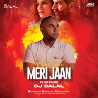 Meri Jaan Meri Jaan Club Remix DJ Dalal London