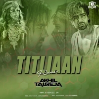 Titliaan Remix DJ Akhil Talreja