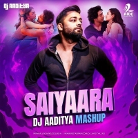 Saiyaara Mashup DJ Aaditya