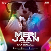 Meri Jaan Club Remix DJ Dalal London