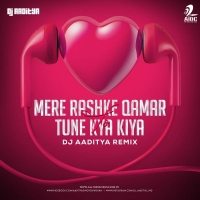 Mere Rashke Qamar X Tune Kya Kiya Remix DJ Aaditya