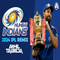 Mumbai Indians 2024 IPL Remix DJ Akhil Talreja