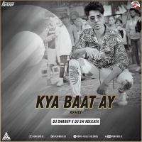 Kya Baat Ay Remix DJ Swarup X DJ SM Kolkata