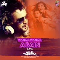 Tamma Tamma Again A Mix DJ Akhil Talreja