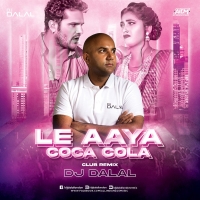Le Le Aayi Coca Cola Bhojpuri Club Remix DJ Dalal London
