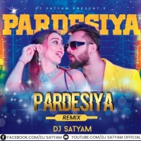 Pardesia Khesari Lal Yadav x Bhojpuri Remix DJ Satyam Sitamarhi