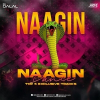 Naagin Original Remix DJ Dalal London