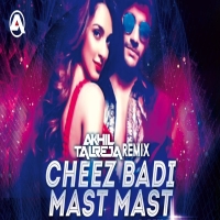 Cheez Badi Hai Mast Mast A-Mix DJ Akhil Talreja