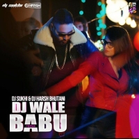 DJ Waley Babu Remix DJ Harsh Bhutani x DJ Sukhi