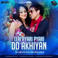 Teri Pyari Pyari Do Akhiyan Remix DJ Sevix & DJ SM Kolkata