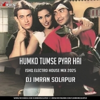 Humko Tumse Pyar Hai Ishq Electro House Mix Dj Imran Solapur