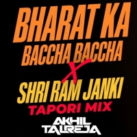 Bharat Ka Baccha x Shri Ram Janki Tapori Mix DJ Akhil Talreja